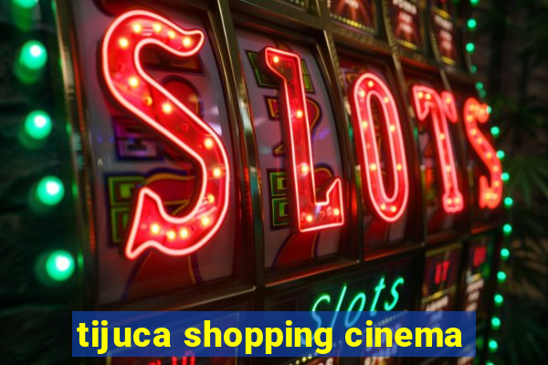 tijuca shopping cinema
